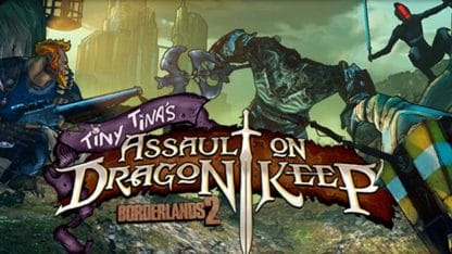Tiny Tina's Assault on Dragon Keep DLC - Borderlands 2